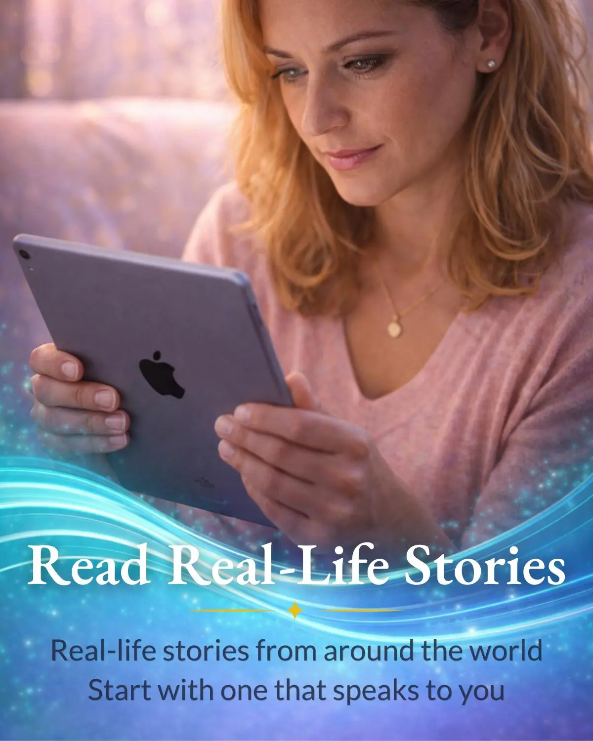 Woman reading a story on a tablet, representing real-life stories shared by people around the world
